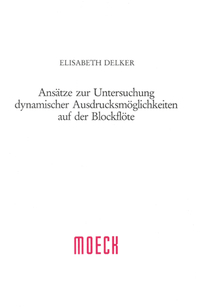 Ansätze zur Untersuchung dynamischer Ausdrucksmöglichkeiten auf der Blockflöte
