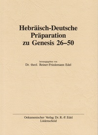 Hebräisch-Deutsche Präparation zu Genesis 26-50