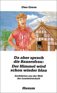 Da aber sprach die Bauersfrau: Der Himmel wird schon wieder blau