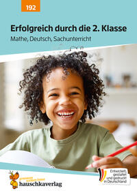 Erfolgreich durch die 2. Klasse – Mathe, Deutsch, Sachunterricht