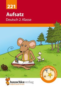 Deutsch 2. Klasse Übungsheft - Aufsatz