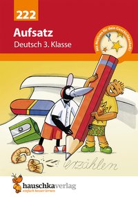 Deutsch 3. Klasse Übungsheft - Aufsatz