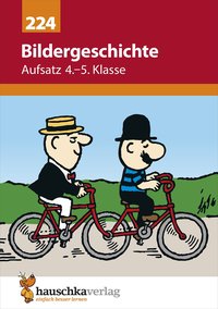 Deutsch 4./5. Klasse Übungsheft - Bildergeschichte