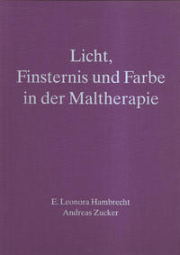 Licht, Finsternis und Farbe in der Maltherapie - Band 2,1