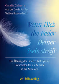 Wenn Dich die Feder Deiner Seele streift