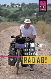 Rad ab! 71.000 Kilometer mit dem Fahrrad um die Welt