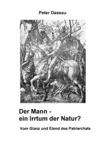 Der Mann - ein Irrtum der Natur?