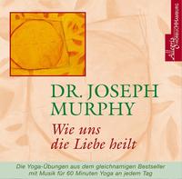 Wie uns die Liebe heilt