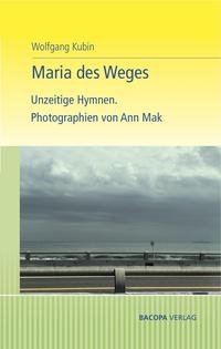 Maria des Weges. Unzeitige Hymnen.