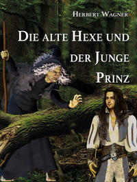 Die alte Hexe und der junge Prinz