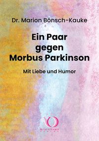 Ein Paar gegen Morbus Parkinson: Mit Liebe und Humor