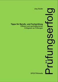 Prüfungserfolg - Tipps für Berufs- und Fachprüfungen
