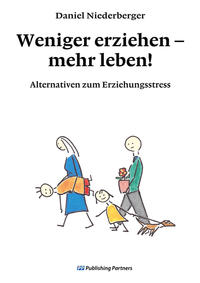 Weniger erziehen – mehr leben!