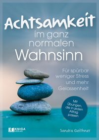 Achtsamkeit im ganz normalen Wahnsinn