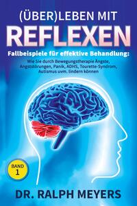 (Über)Leben mit Reflexen – Fallbeispiele für effektive Bewegungstherapie