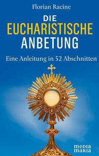 Die eucharistische Anbetung