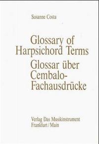 Glossar über Cembalo-Fachausdrücke