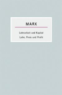 Lohnarbeit und Kapital / Lohn, Preis und Profit