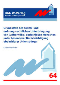 Grundsätze der polizei- und ordnungsrechtlichen Unterbringung von (unfreiwillig) obdachlosen Menschen unter besonderer Berücksichtigung obdachloser Unionsbürger