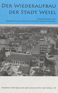 Der Wiederaufbau der Stadt Wesel