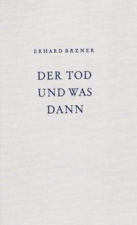 Der Tod und was dann