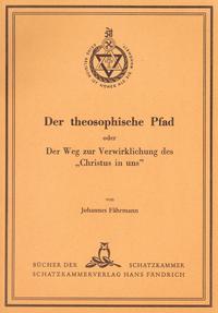Der theosophische Pfad oder Der Weg zur Verwirklichung des 