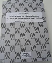 Einflussfaktoren und Erfolgsbedingungen demokratischer Konsolidierungsprozesse in Afrika.