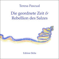 Die geordnete Zeit & Rebellion des Salzes /El temps en ordre & Rebel·lio de la sal