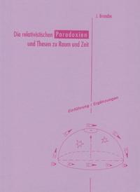 Die relativistischen Paradoxien und Thesen zu Raum und Zeit. Interpretationen... / Die relativistischen Paradoxien und Thesen zu Raum und Zeit. Interpretationen...