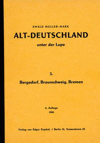 Alt-Deutschland unter der Lupe 3. Bergedorf, Braunschweig, Bremen