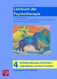 Lehrbuch der Psychotherapie / Bd. 4: Verhaltenstherapie mit Kindern, Jugendlichen und ihren Familien
