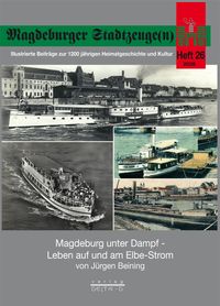 Magdeburg unter Dampf - Leben auf und am Elbe-Strom