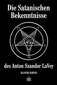 Die Satanischen Bekenntnisse des Anton Szandor LaVey