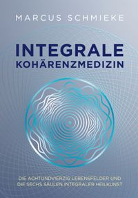 Integrale Kohärenzmedizin
