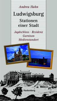 Ludwigsburg - Stationen einer Stadt