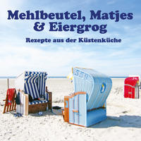 Mehlbeutel, Matjes & Eiergrog