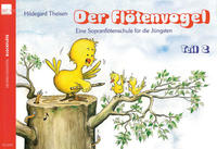 Der Flötenvogel. Eine Sopranblockflötenschule für die Jüngsten / Der Flötenvogel (Band 2)