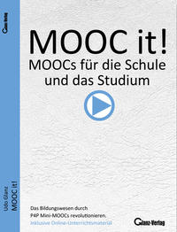 MOOC it! MOOCs für die Schule und das Studium