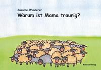 Warum ist Mama traurig?