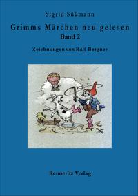 Grimms Märchen neu gelesen Band 2