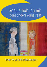 Schule hab ich mir ganz anders vorgestellt