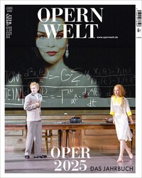 «OPER 2025» – das Jahrbuch der Zeitschrift Opernwelt