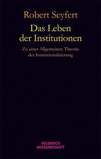 Das Leben der Institutionen