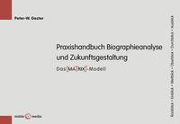 Praxishandbuch Biographieanalyse und Zukunftsgestaltung