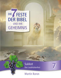 Die 7 Feste der Bibel und ihr Geheimnis