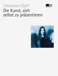 Die Kunst, sich selbst zu präsentieren