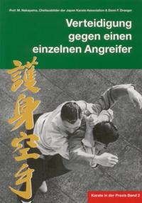 Karate in der Praxis Band 2 Verteidigung gegen einen einzelnen Angreifer