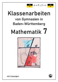 Mathematik 7 Klassenarbeiten von Gymnasien aus Baden-Württemberg mit Lösungen nach neuem Bildungsplan 2016