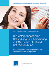 Die kieferorthopädische Behandlung und Abrechnung in GOZ, Bema, BEL II und BEB Zahntechnik®