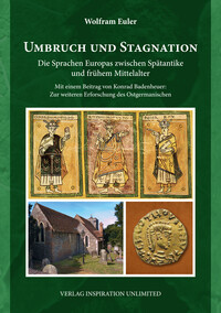 Umbruch und Stagnation. Die Sprachen Europas zwischen Spätantike und frühem Mittelalter